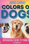 Book cover for Junior Rainbow, Colors of Dogs