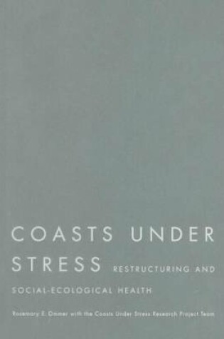 Cover of Coasts Under Stress: Restructuring and Social-Ecological Health