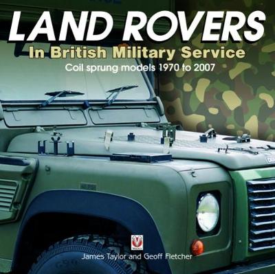 Book cover for Land Rovers in British Military Service - coil sprung models 1970 to 2007