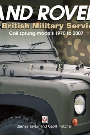 Cover of Land Rovers in British Military Service - coil sprung models 1970 to 2007