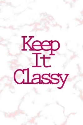 Book cover for Keep It Classy