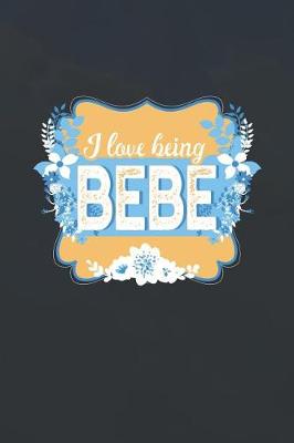 Book cover for I Love Being Bebe