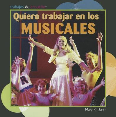 Book cover for Quiero Trabajar En Los Musicales (I Want to Be in Musicals)