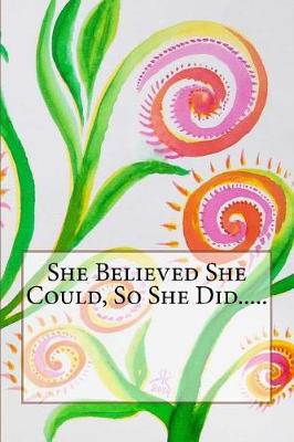 Cover of She Believed She Could, So She Did.....