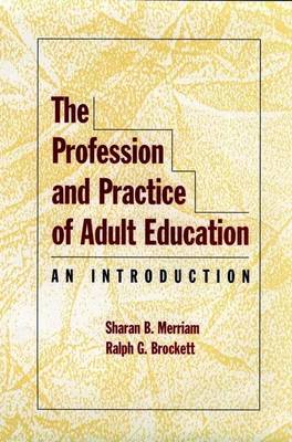 Book cover for The Profession and Practice of Adult Education: An Introduction