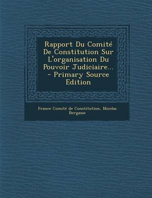 Book cover for Rapport Du Comite De Constitution Sur L'organisation Du Pouvoir Judiciaire...