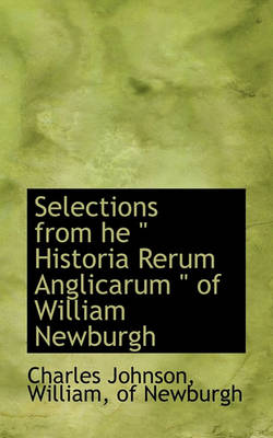 Book cover for Selections from He Historia Rerum Anglicarum of William Newburgh