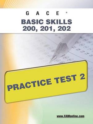 Book cover for Gace Basic Skills 200, 201, 202 Practice Test 2