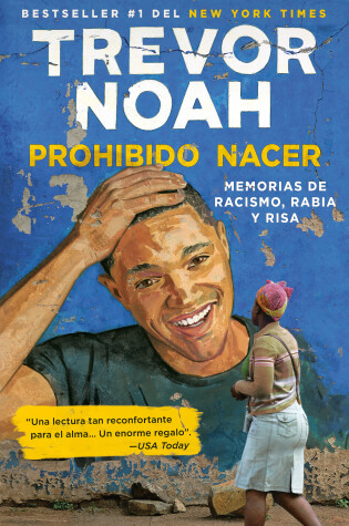 Cover of Prohibido nacer: Memorias de racismo, rabia y risa. / Born a Crime: Stories from  a South African Childhood