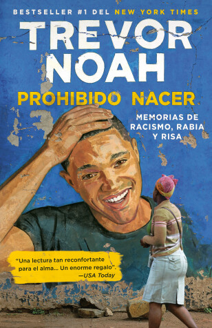 Book cover for Prohibido nacer: Memorias de racismo, rabia y risa. / Born a Crime: Stories from  a South African Childhood