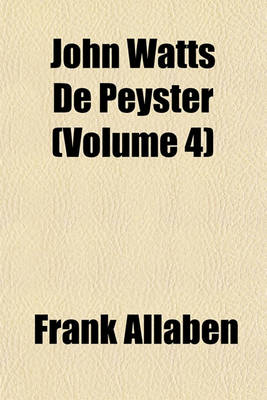 Book cover for John Watts de Peyster (Volume 4)