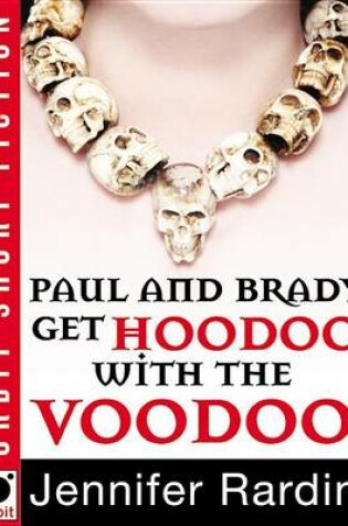 Cover of Paul and Brady Get Hoodoo with the Voodoo
