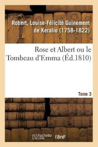 Cover of Rose Et Albert Ou Le Tombeau d'Emma. Tome 3