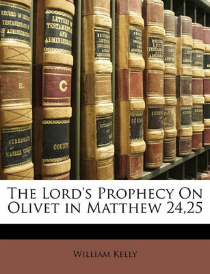 Book cover for The Lord's Prophecy on Olivet in Matthew 24,25