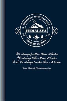 Book cover for Himalaya Mountain Climbing - Three Rules of Mountaineering - It's Always Further Than It Looks