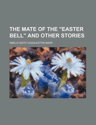 Book cover for The Mate of the "Easter Bell" and Other Stories