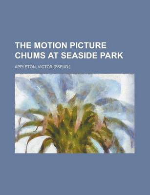 Book cover for The Motion Picture Chums at Seaside Park