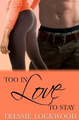 Cover of Too in Love to Stay