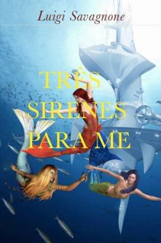 Cover of Tres sirenes para me