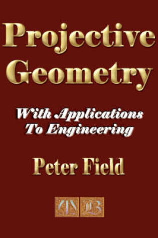 Cover of Projective Geometry - With Applications to Engineering