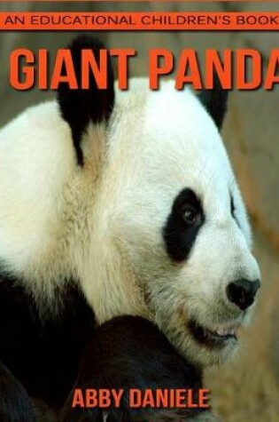 Cover of Giant Panda! An Educational Children's Book about Giant Panda with Fun Facts & Photos