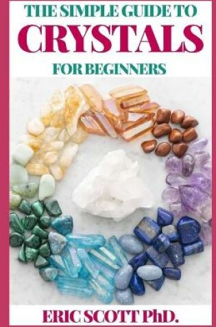 Cover of The Simple Guide to Crystals for Beginners