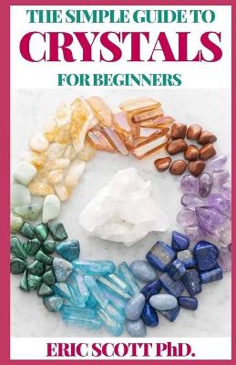 Book cover for The Simple Guide to Crystals for Beginners