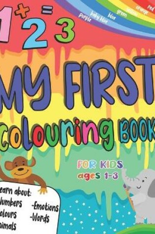 Cover of My First Colouring Book for 1 - 3 year olds