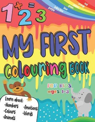 Book cover for My First Colouring Book for 1 - 3 year olds