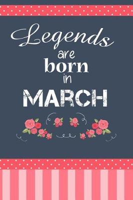 Book cover for Legends Are Born In March