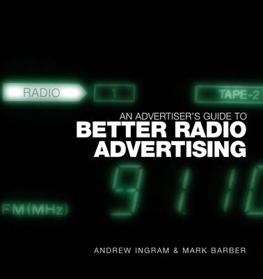 Book cover for An Advertiser's Guide to Better Radio Advertising