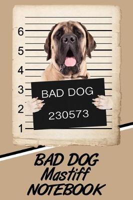 Book cover for Bad Dog Mastiff Notebook