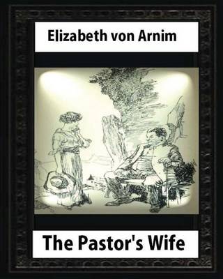 Book cover for The Pastor's Wife (1914), By Elizabeth von Arnim (World's Classics)