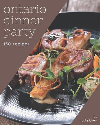 Book cover for 150 Ontario Dinner Party Recipes