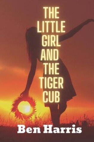 Cover of The Little Girl and The Tiger Cub