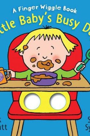 Cover of Little Baby's Busy Day: A Finger Wiggle Book