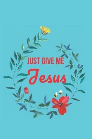 Cover of Just Give Me Jesus