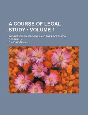 Book cover for A Course of Legal Study (Volume 1); Addressed to Students and the Profession Generally