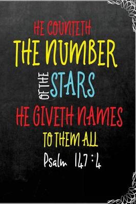 Book cover for He Counteth the Number of the Stars. He Giveth Names to Them All - Psalm 147