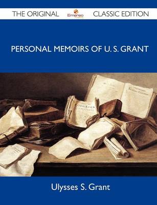 Book cover for Personal Memoirs of U. S. Grant - The Original Classic Edition