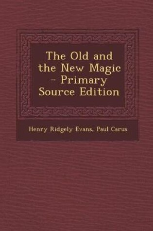 Cover of The Old and the New Magic - Primary Source Edition