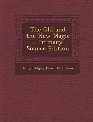 Book cover for The Old and the New Magic - Primary Source Edition