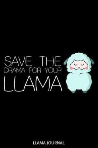 Cover of Save the Drama for Your Llama Llama Journal