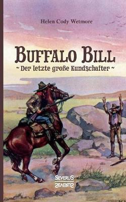 Book cover for Buffalo Bill - der letzte große Kundschafter
