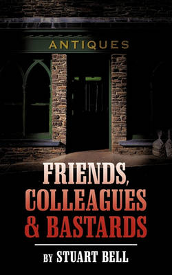 Book cover for Friends, Colleagues and Bastards