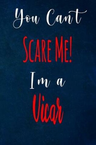 Cover of You Can't Scare Me! I'm A Vicar