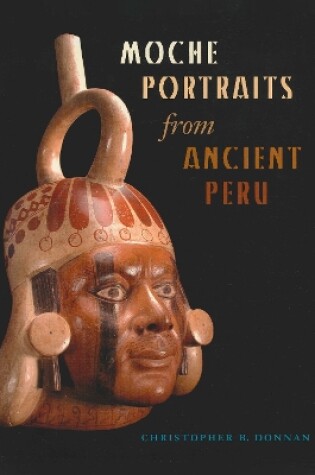 Cover of Moche Portraits from Ancient Peru