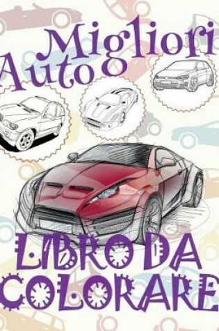 Cover of &#9996; Migliori Auto &#9998; Natale Album da Colorare &#9998; Libro da Colorare Bambini 8 anni &#9997; Libro da Colorare Bambini 8 anni