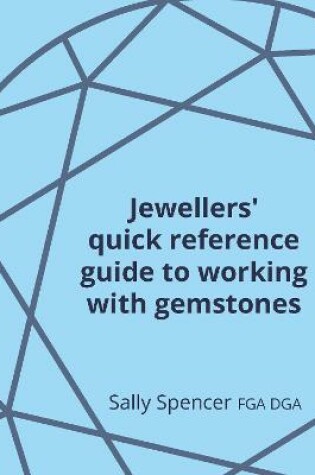 Cover of Jeweller's quick reference guide to working with gemstones
