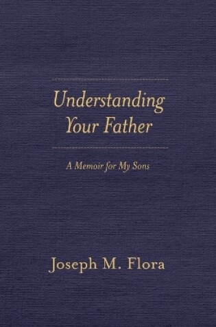 Cover of Understanding Your Father